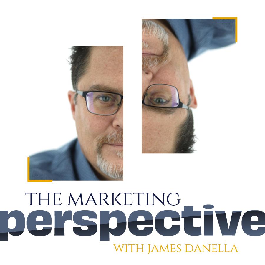 the marketing perpsective with james danella